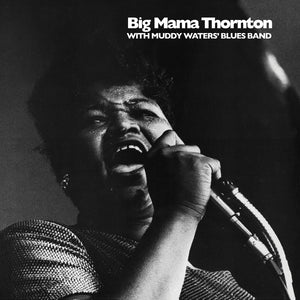Pre-Order: Big Mama Thornton / Muddy Waters Blues Band - Big Mama Thornton With Muddy Waters' Blues Band [LP]
