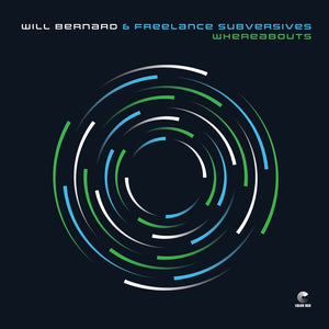 Pre-Order: Will Bernard  & Freelance Subversives - Whereabouts - Green [Colored Vinyl] (Grn)