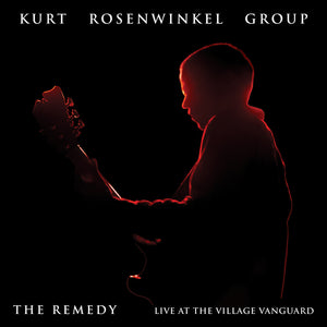 Pre-Order: Kurt Rosenwinkel - Remedy (Live At The Village Vanguard) (Uk) [CD]