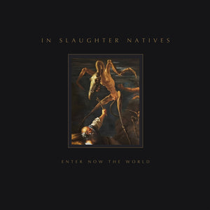 Pre-Order: In Slaughter Natives - Enter Now The World [CD]