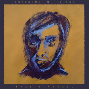 Pre-Order: Kyle Kimbrell - Lonesome In The Sky [LP]