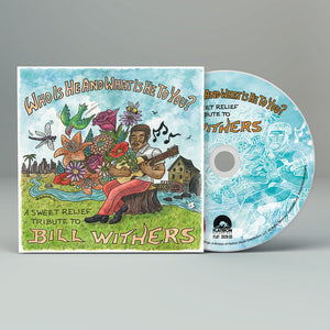 Pre-Order: Sweet Relief Tribute To Bill Withers - Who He Is & What He Is To You - Bill Withers [CD]