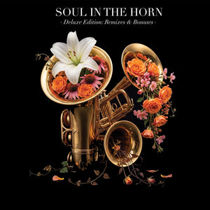 Pre-Order: Soul In The Horn - Act 4: Deluxe Edition (Remixes & Bonuses) [LP]
