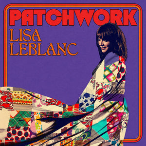 Pre-Order: Lisa Leblanc - Patchwork [CD]