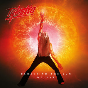 Pre-Order: Tyketto - Closer To The Sun [Deluxe]