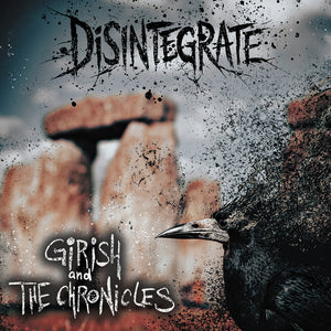 Pre-Order: Girish And The Chronicles - Disintegrate [CD]