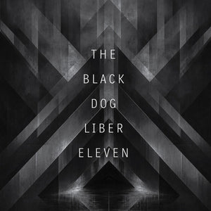 Pre-Order: Black Dog - Liber Eleven [Remastered]