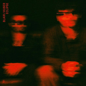 Pre-Order: Blair / Huber - Eclipse [LP]