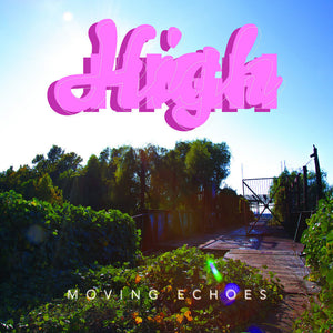 Pre-Order: High - Moving Echoes [180 Gram]