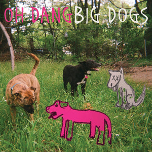 Pre-Order: Oh Dang - Big Dogs [Colored Vinyl] [180 Gram] (Smok)