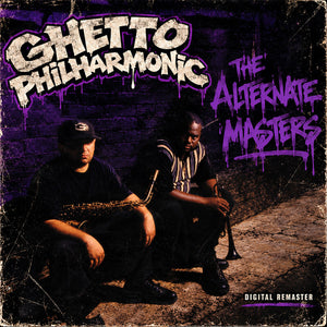 Pre-Order: Ghetto Philharmonic - Alternate Masters (Digital Remaster) [CD]