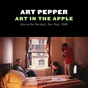 Pre-Order: Art Pepper - Art In The Apple: Live At Fat Tuesday's New York [CD]