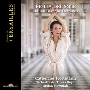 Pre-Order: Catherine Trottmann - Figlia Del Sole - Italian Baroque Heroines [CD]