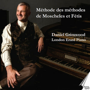 Pre-Order: Daniel Grimwood - Methode Des Methodes De Moscheles Et Fetis - [CD]