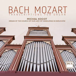 Pre-Order: Michal Kocot - Bach & Mozart: Transcriptions For Organ [CD]