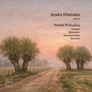 Pre-Order: Ayako Kitanaka - Polish Preludes [CD]