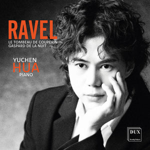 Pre-Order: Yuchen Hua - Ravel: Le Tombeau De Couperin Gaspard De La Nuit [CD]