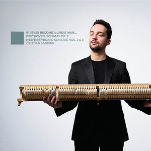Pre-Order: Cristian Sandrin - Beethoven & Neefe: If I Ever Become A Great Man [CD]