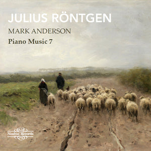 Pre-Order: Mark Anderson - Julius Rontgen: Pno Music Vol. 7 [CD]