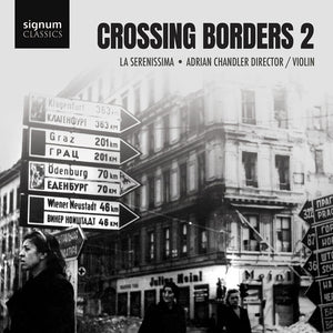 Pre-Order: La Serenissima - Crossing Borders 2 [CD]