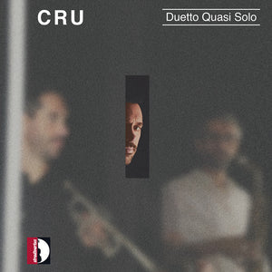 Pre-Order: Da Claudio Silva - Claudio Da Silva: Cru-Duetto Quasi Solo - Joao [CD]