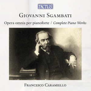 Pre-Order: Francesco Caramiello - Giovanni Sgambati: Complete Pno Works [CD]