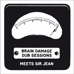 Pre-Order: Brain Damage Meets Sir Jean - Dub Sessions [LP]