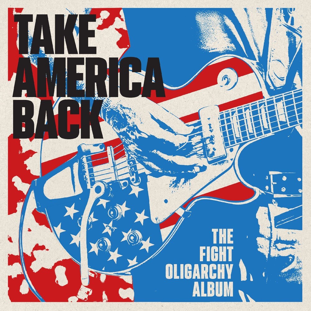 the album cover for Various Artists - Take America Back: The Fight Oligarchy Album [Red]