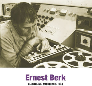 Pre-Order: Ernest Berk - Electronic Music 1955-1984 [CD]