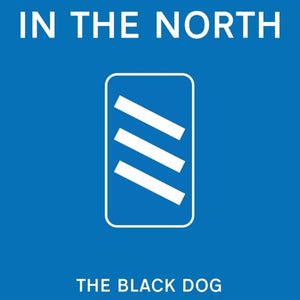 Pre-Order: Black Dog - In The North [CD]