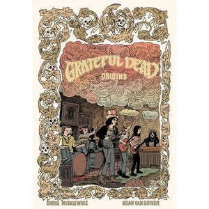 Grateful Dead Origins: The Official Graphic Novel