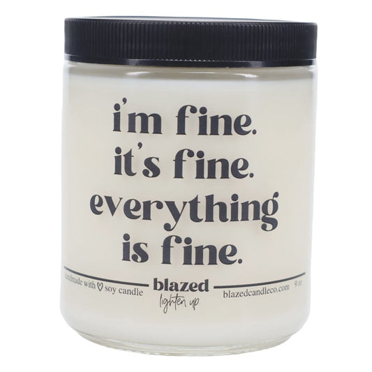 Blazed Candle Co. - It's Fine - 9 oz