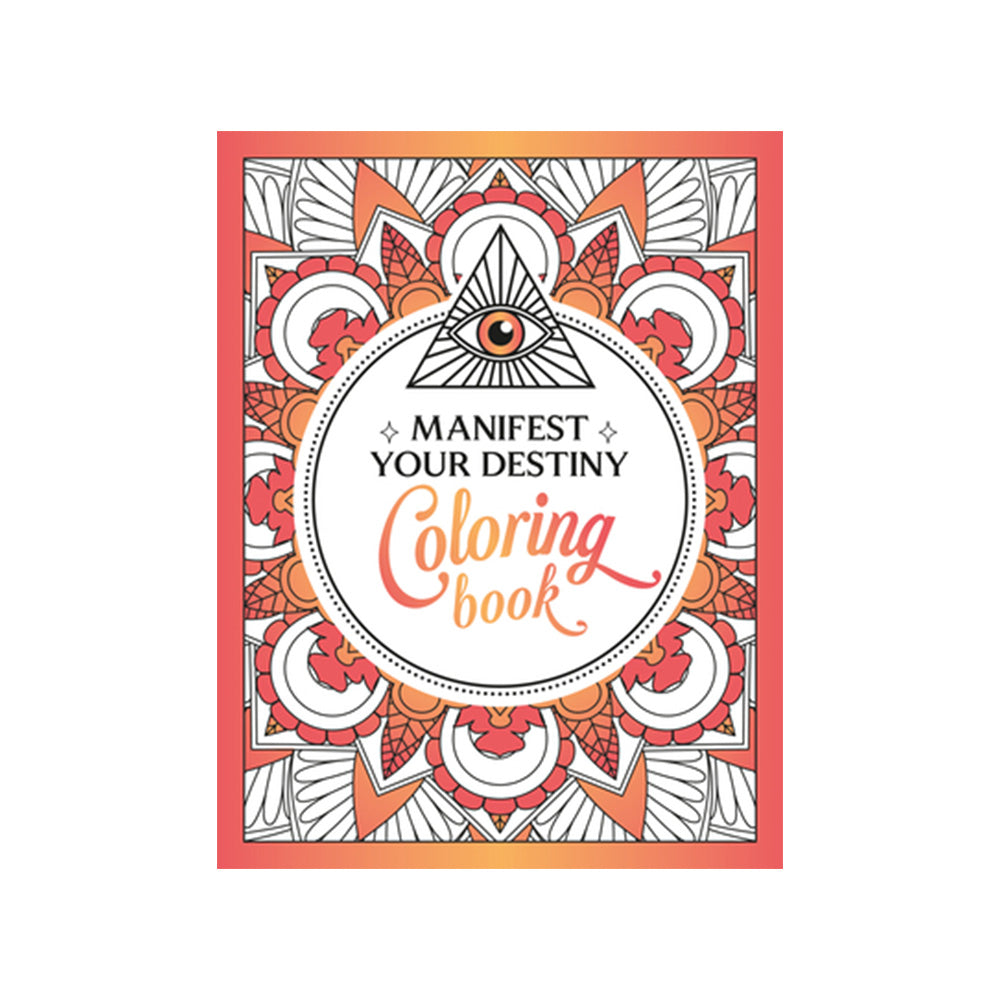 Manifest Your Destiny Coloring Book: A Mesmerizing Journey of Color and Creativity