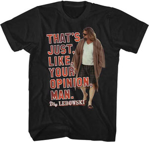 The Big Lebowski Your Opinion T-Shirt