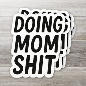 Doing Mom Shit Sticker - 2"