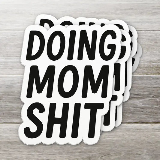 Doing Mom Shit Sticker - 2"