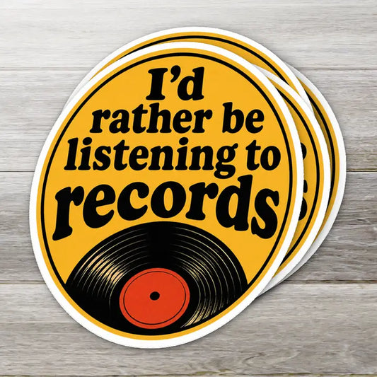 I'D Rather Be Listening to Records Sticker - 2"