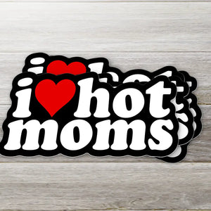 I Love Hot Moms Sticker - 2"