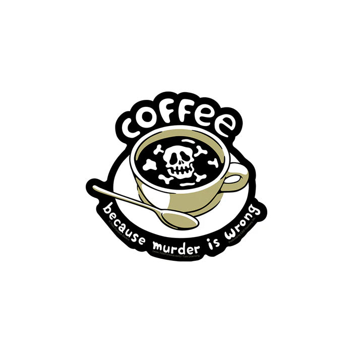Coffee Because Murder is Wrong Sticker