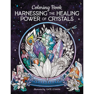 Harnessing the Healing Power of Crystals Coloring Book